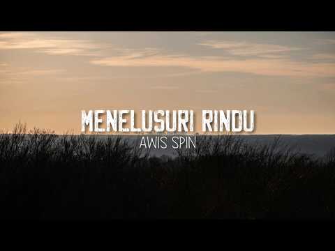 Menelusuri Rindu - Awis Spin (Lirik)