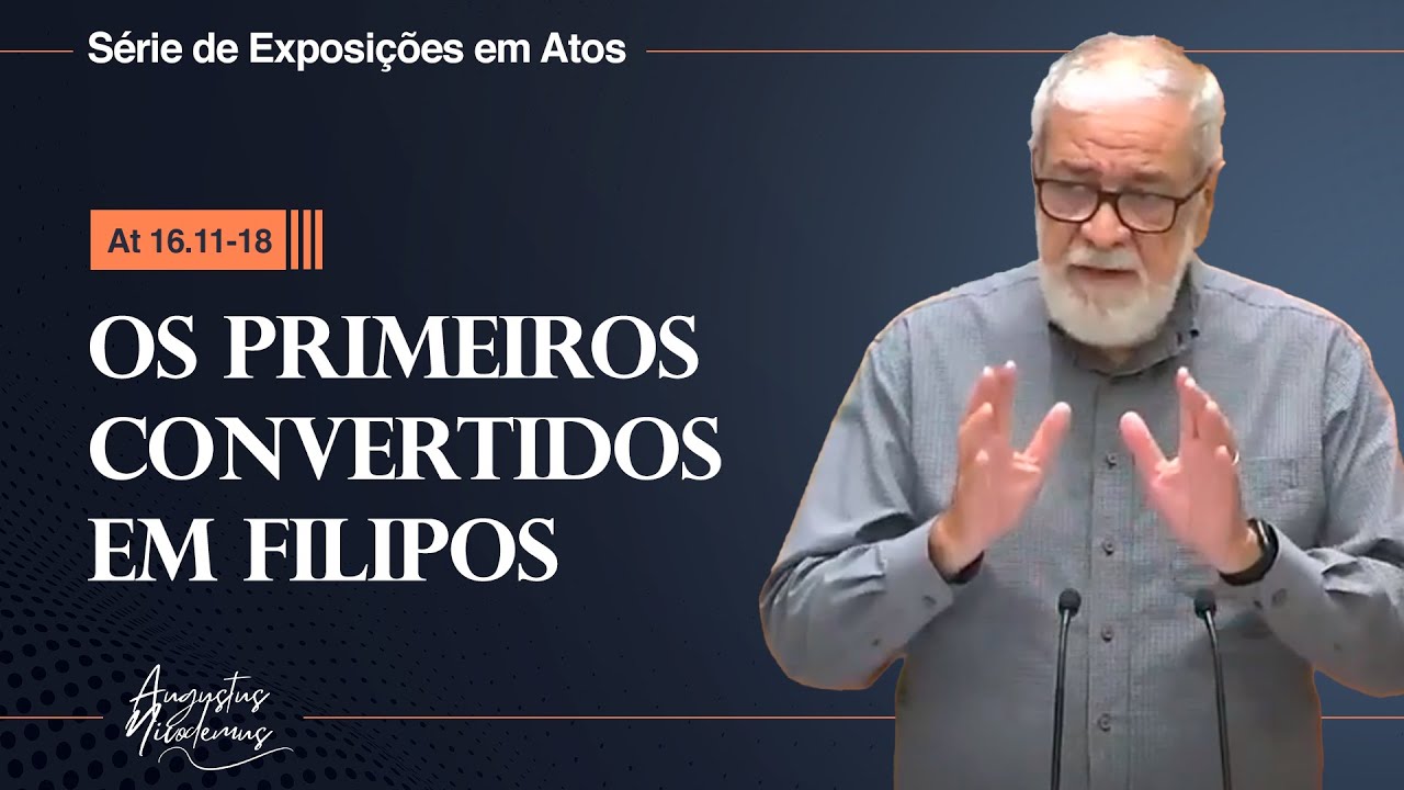 43. Os primeiros convertidos em Filipos (At 16.11-18)