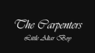 Carpenters - Little Altar Boy