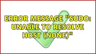 Ubuntu: Error message &quot;sudo: unable to resolve host (none)&quot;