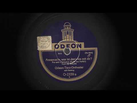 Annemarie, was ist denn los mit dir? *1928 - Odeon-Tanz-Orchester mit Gesang