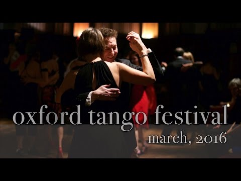 Oxford Tango Festival 2016 - Highlights and Photos from all 4 Days