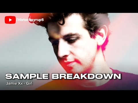 Sample Breakdown: Jamie Xx - Girl
