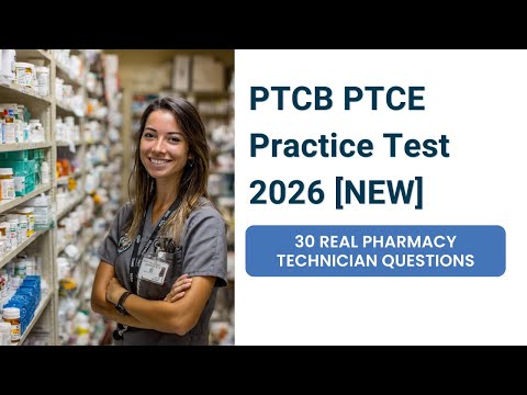PTCB PTCE Practice Test 2026 [NEW] 30 Real Pharmacy Technician Exam Questions