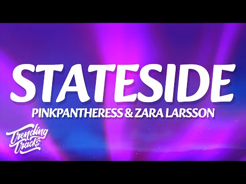 PinkPantheress - Stateside (Lyrics) ft. Zara Larsson