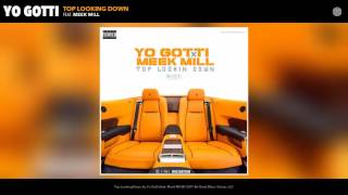 Yo Gotti - Top Lookin Down Feat. Meek Mill