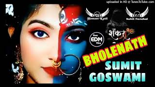 Bholenath Sumit Goswami Full Compilation Mix 🔥 