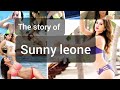 The Story Of Sunny Leone Sunnyleone Sunnyleon Trending