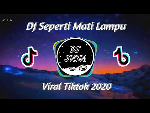 DJ Seperti Mati Lampu Ya Sayang Remix Viral Tiktok Full Bass 2020