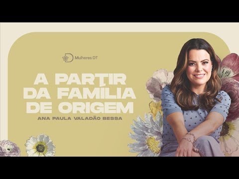 From the family of origin of Ana Paula Valadão Bessa