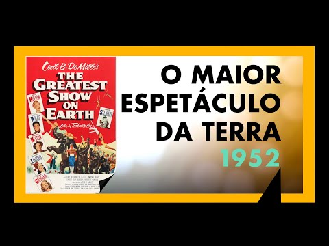 O MAIOR ESPETÁCULO DA TERRA (1952) - SESSÃO #214 - MEU TIO OSCAR