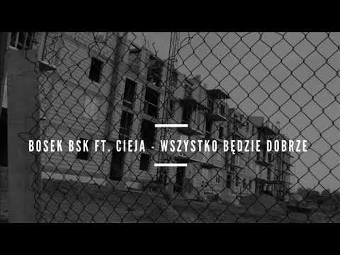 BOSEK BSK ft. CIEJA RDP - WSZYSTKO BĘDZIE DOBRZE