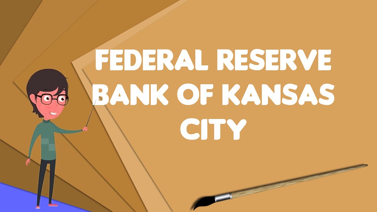 What is Federal Reserve Bank of Kansas City?, Explain Federal Reserve Bank of Kansas City