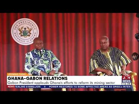 Ghana-Gabon Relations: Gabon president applauds Ghana's efforts to reform its mining sector