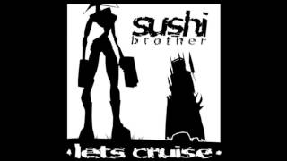 Sushi Brother - Let's Cruise [mtk058]