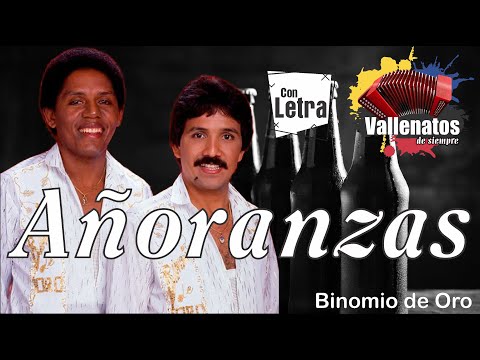 Añoranzas - Binomio De Oro - Con Letra (Video Lyric)