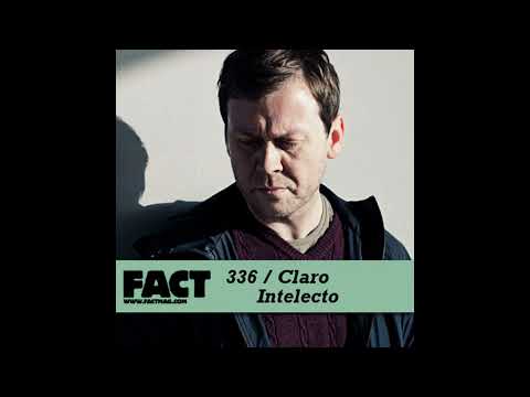 Claro Intelecto - FACT mix 336