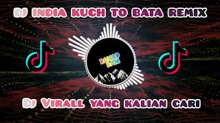 Download lagu DJ INDIA KUCH TO BATA REMIX ||DJ VIRALL TIKTOK 2021 FULL BASS mp3