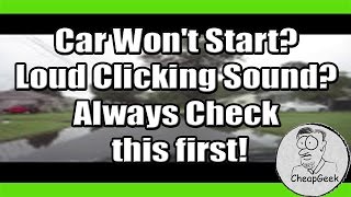 Car Won T Start Loud Clicking Sound Always Check This First You