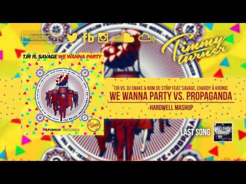 TJR vs. DJ Snake & Nom de Strip feat. Savage - We Wanna Party vs. Propaganda (Hardwell Mashup)