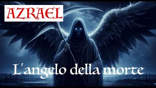 AZRAEL, l'angelo della morte