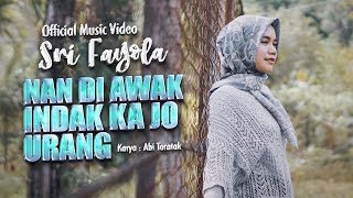 Download lagu Sri Fayola - Nan Di Awak Indak Ka Jo Urang mp3