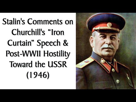 Stalin's Comments on Churchill's "Iron Curtain" Speech & Post-WWII Hostility Toward USSR, 1946.