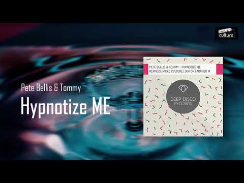 Pete Bellis & Tommy - Hypnotize Me (Nikko Culture Remix)
