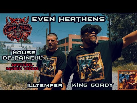 Even Heathens (King Gordy & ILLtemper)- House Of Painful [Official Music Video]