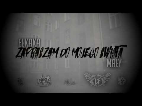 EŁKAKA x MAŁY [LF] - ZAPRASZAM DO MOJEGO ŚWIATA