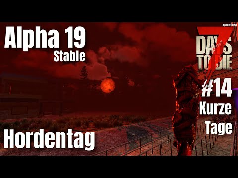 Kurze Tage s02e14: Hordentag - 7 Days To Die A19 | Linux