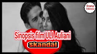 Download lagu Adegan film ULI Auliani alur cerita film skandal mp3