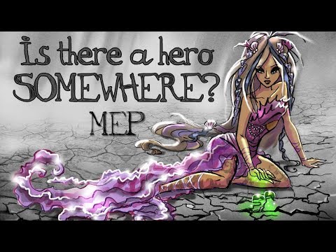"Is there a hero somewhere?" [MEP]