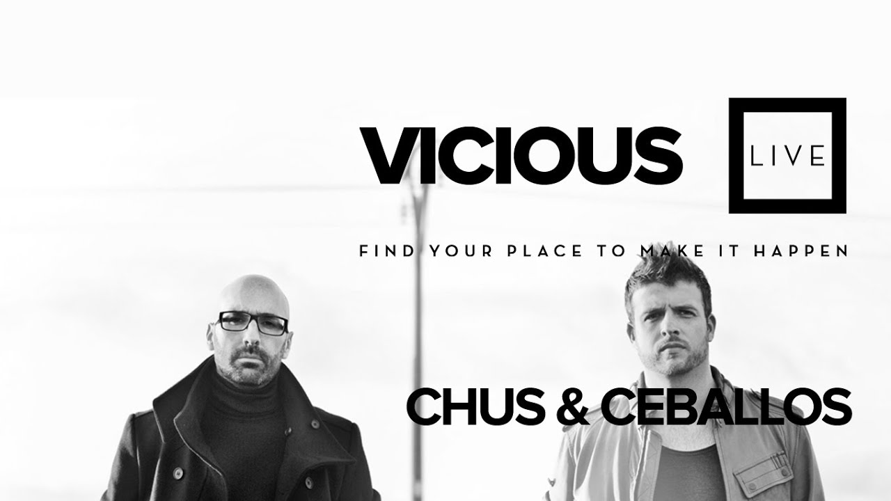 Chus & Ceballos - Live @ Vicious Live 2013