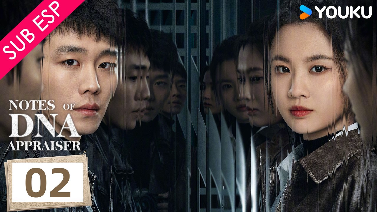 Episodio 02 | Notas del Evaluador de ADN (Notes of DNA Appraiser) | YOUKU Spanish