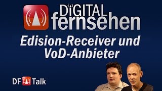 Edision-Receiver und VoD-Anbieter - DF-Talk 31/2015