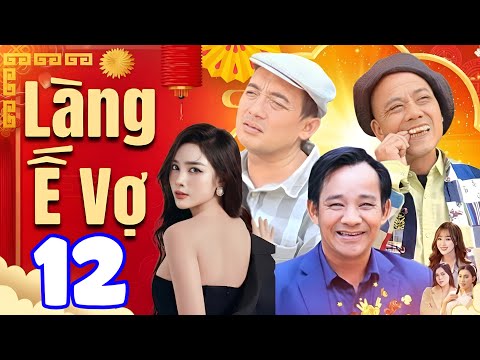 Hài Tết Mới Nhất 2026 | LÀNG Ế VỢ 12 - Phim Hài Tết Chiến Thắng, Quang Tèo, Bình Trọng Mới Hay Nhất