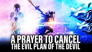 A Prayer To The Cancel Evil Plans Of The Enemy | Prayers Against Evil Plans Part Two
