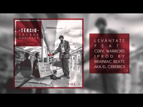 Tercio - Levántate (feat. Cervantes Warriors) [Prod. Brainiac Beats A.K.A. El Cerebro]