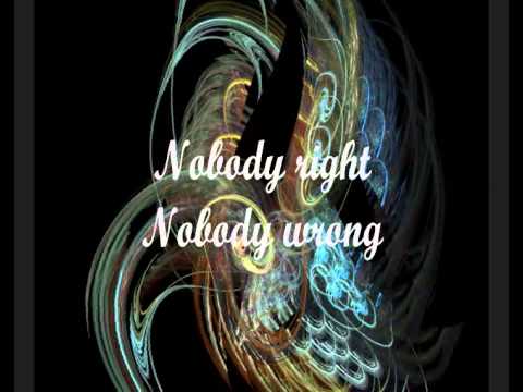 Video thumbnail for Nobody Right Nobody Wrong