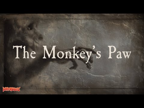 The Monkey’s Paw – Be Careful What You Wish For
