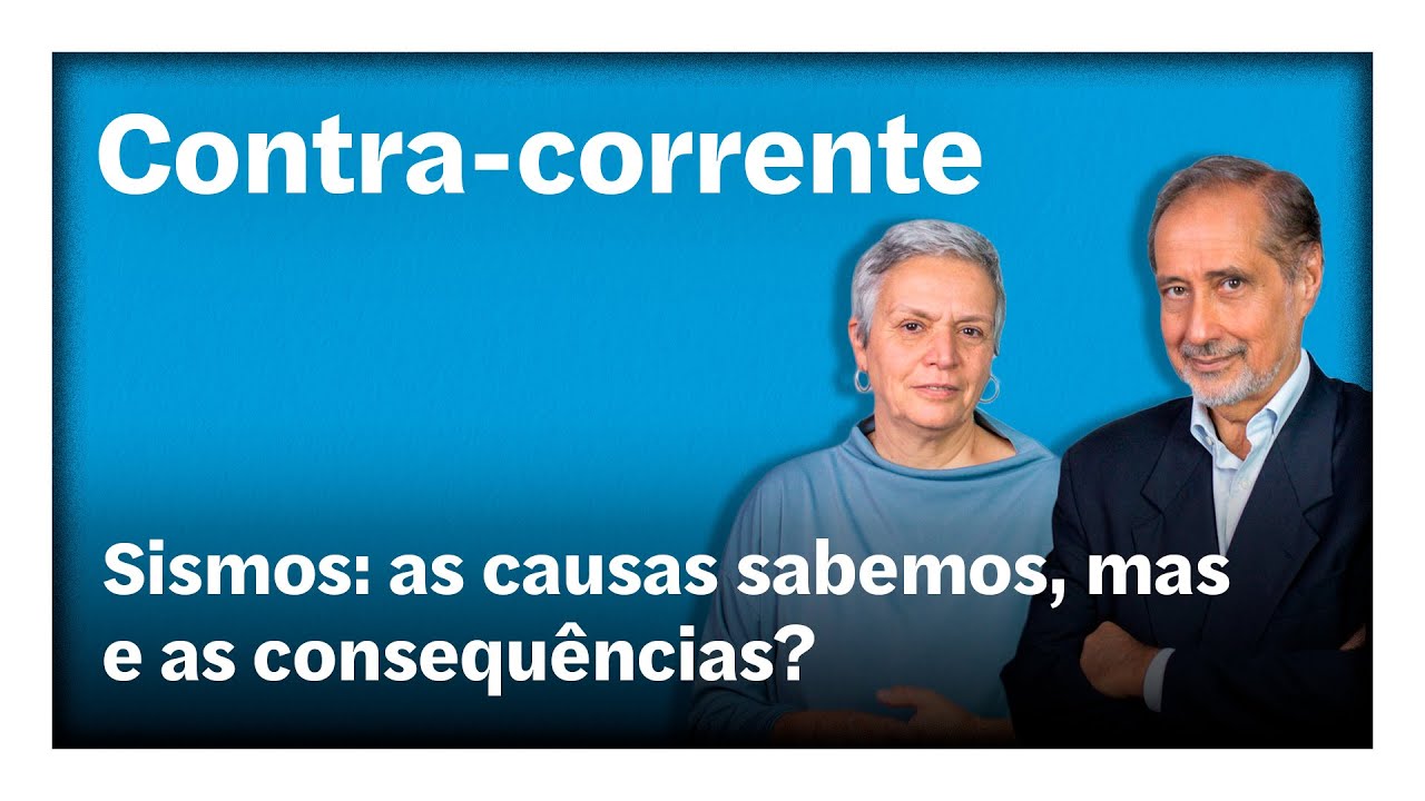 Sismos: as causas sabemos, mas e as consequências? | Contra-Corrente em direto