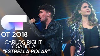 "ESTRELLA POLAR" - CARLOS RIGHT y SABELA | Gala 4 | OT 2018