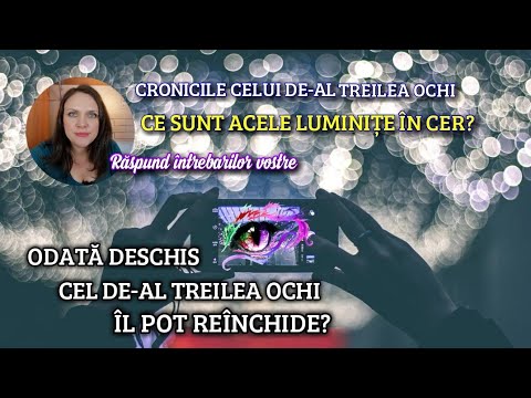 Ce sunt acele luminițe în cer? Pot reînchide al treilea ochi?