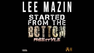 Lee Mazin - Started From The Bottom Freestyle