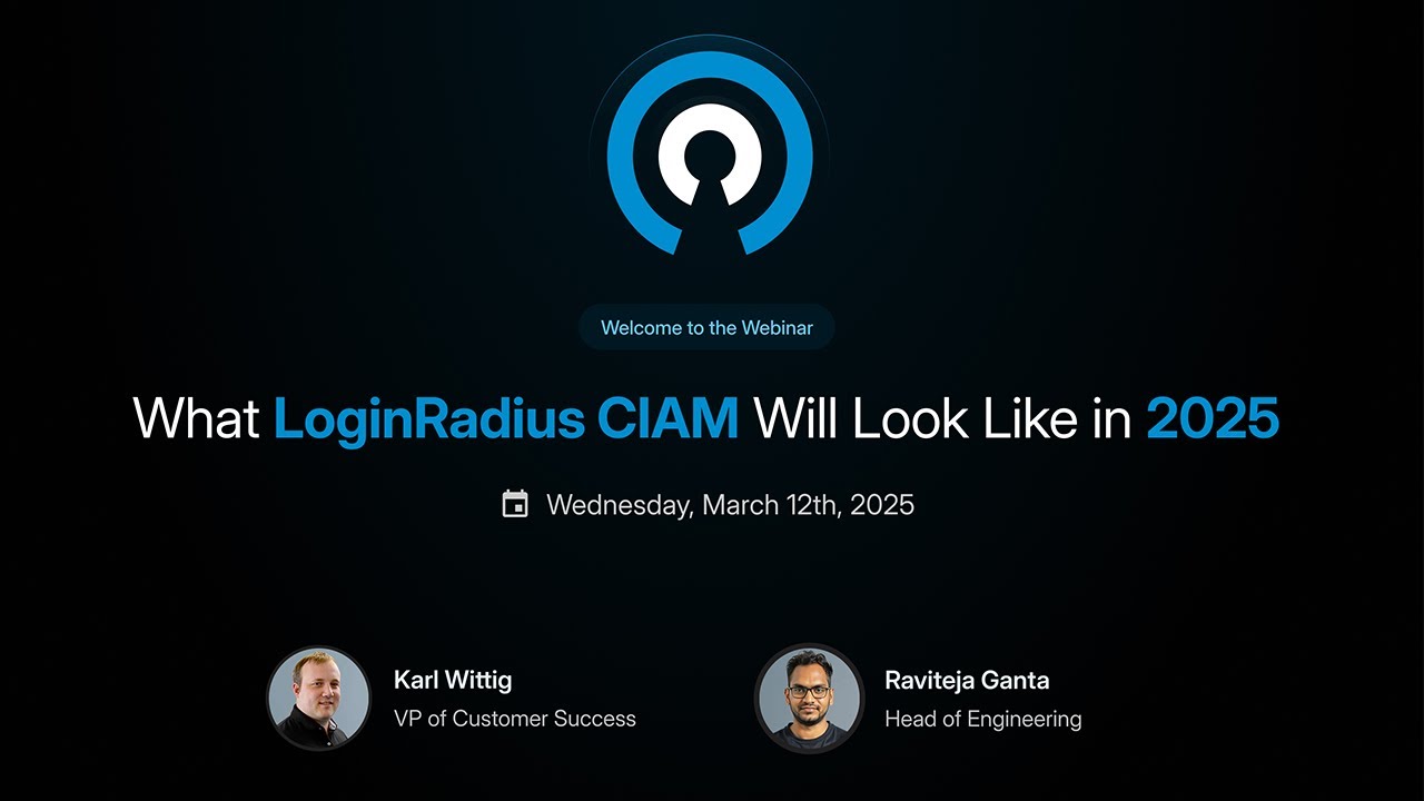 Webinar I What LoginRadius CIAM Will Look Like in 2025