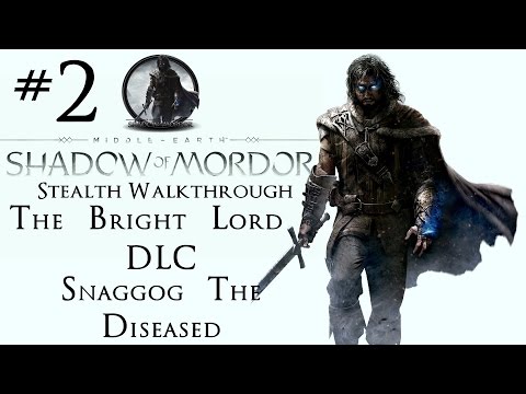 Middle-Earth: Shadow Of Mordor - DLC - The Bright Lord - Part 2 - Snaggog The Diseased