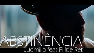 Abstinência (Vídeo Clipe)   - Ludmilla Ft. Filipe Ret/Prod. David Alcanttara