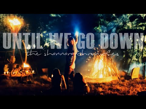 » until we go down | the shannara chronicles