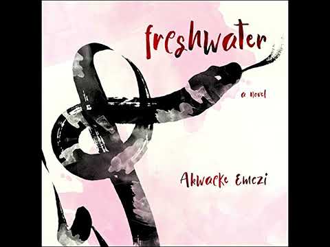 Freshwater by Akwaeke Emezi | Full Audiobook